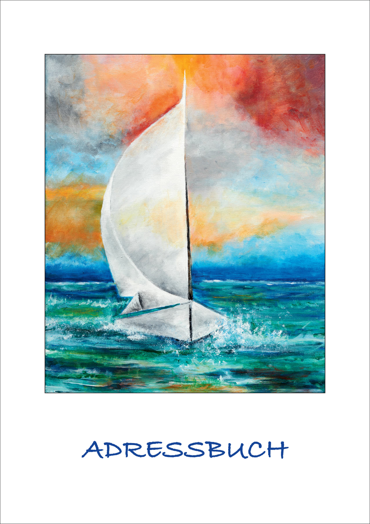 Adressbuch (13004) Adressbuch mit buntem Cover: Segelboot auf bewegtem türkisfarbenem Meer, gemalt von Mund- und Fußmaler*innen. Gebundene Ausgabe, kompaktes Format, 96 Seiten, ideales Adressbuch für die Handtasche.
