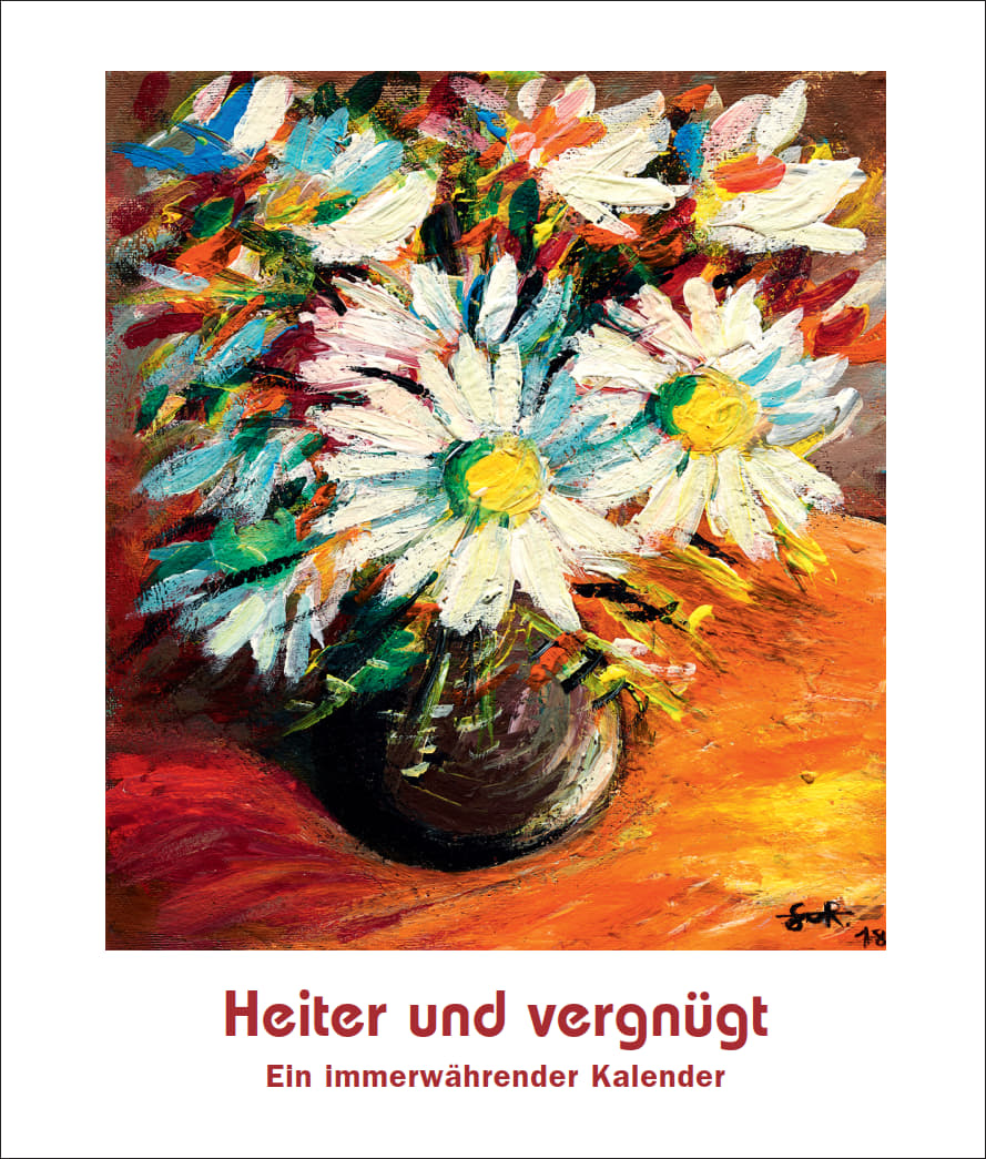 Heiter und vergnügt (13205) Immerwährender Kalender-Jahrbuch „Heiter und vergnügt“, gebunden, 12 x 17,5 cm, 96 Seiten, mit dunkelrotem Lesebändchen, Cover: bunt gemaltes Gänseblümchen-Motiv, Kunst von Mund- und Fußmaler*innen, Geburtstage eintragbar.